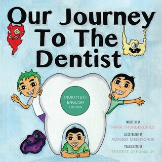 Front cover_Our Journey to the Dentist [Inuktitut/English Edition]
