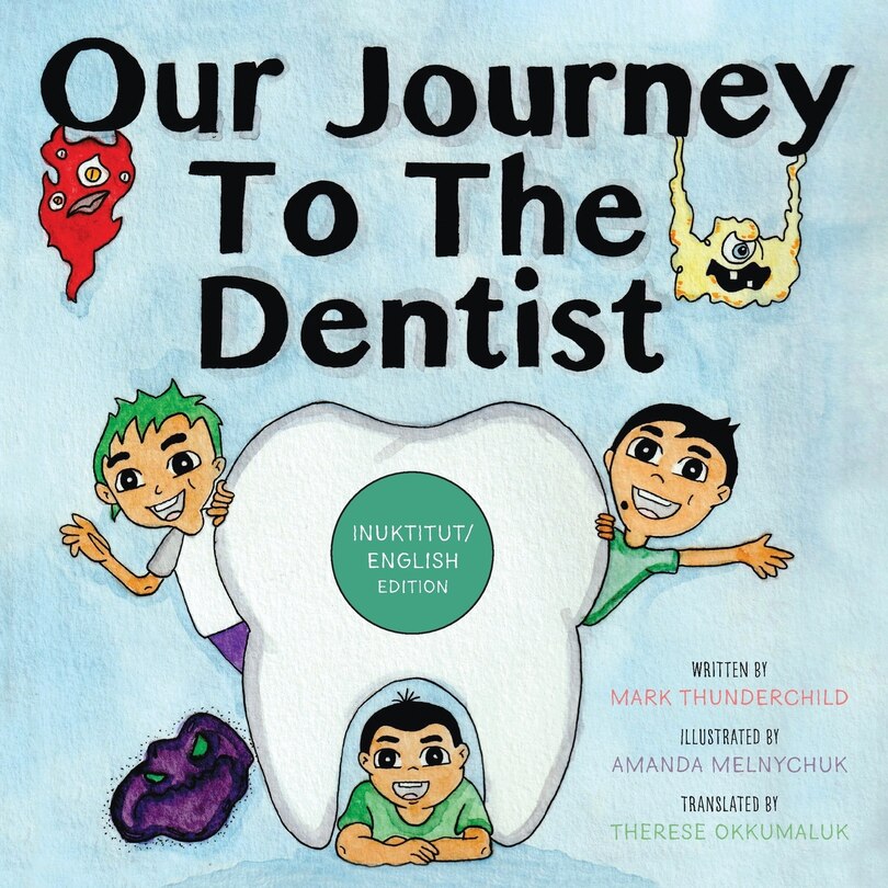 Front cover_Our Journey to the Dentist [Inuktitut/English Edition]