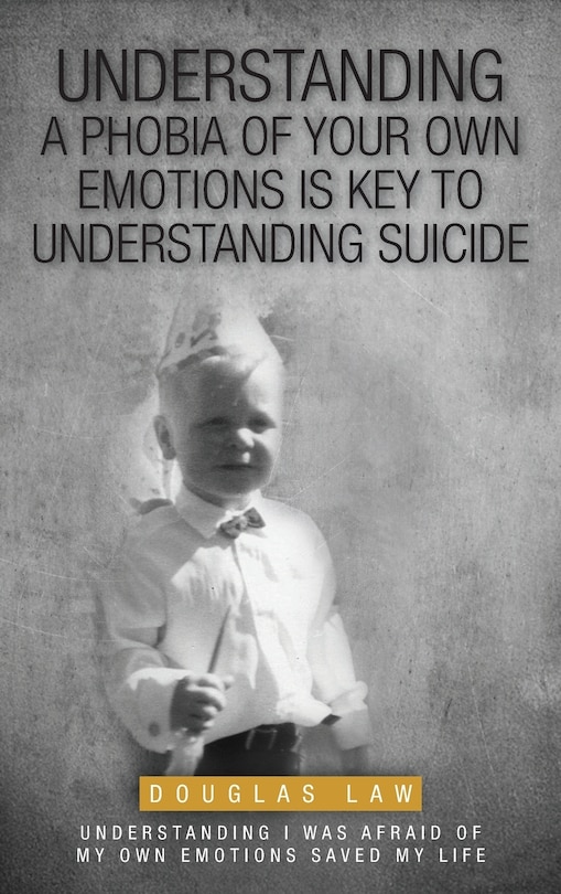Front cover_Understanding a Phobia of Your Own Emotions is Key to Understanding Suicide