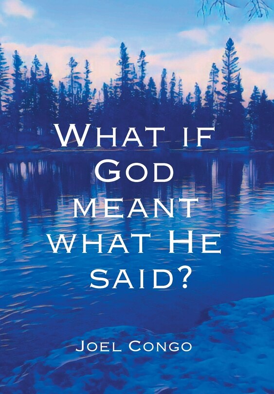 Couverture_What if God Meant What He Said?