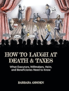 Front cover_How to Laugh at Death and Taxes