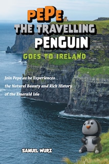 Couverture_Pepe the Travelling Penguin Goes to Ireland