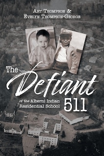 Front cover_The Defiant 511 of the Alberni Indian Residential School