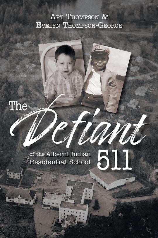 Front cover_The Defiant 511 of the Alberni Indian Residential School