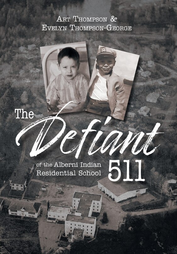 Front cover_The Defiant 511 of the Alberni Indian Residential School