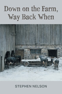 Front cover_Down on the Farm, Way Back When