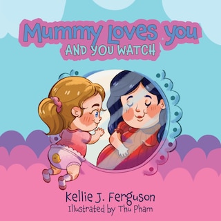 Front cover_Mummy Loves You and You Watch