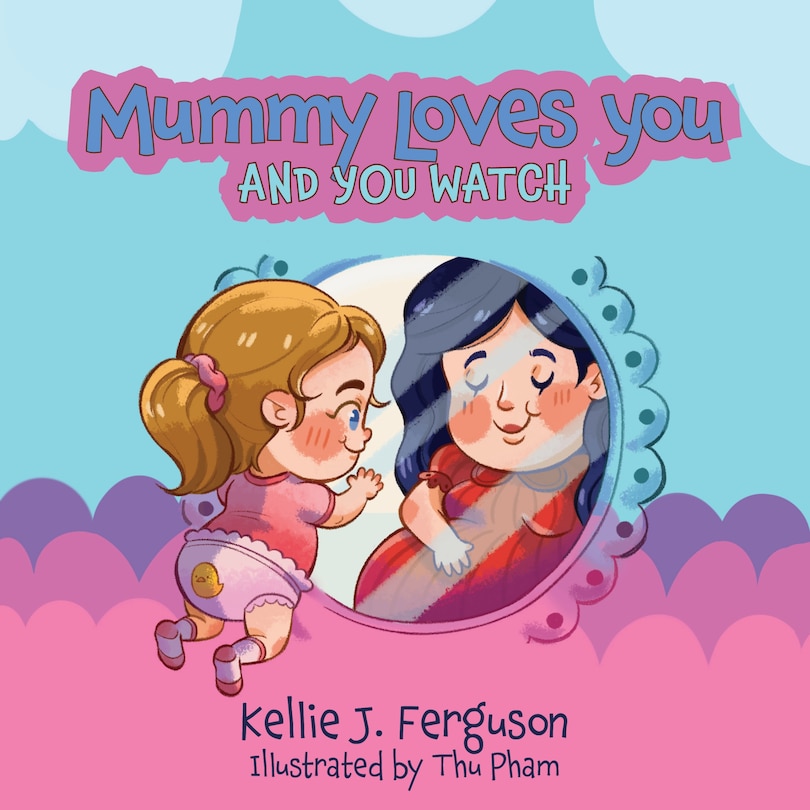 Front cover_Mummy Loves You and You Watch