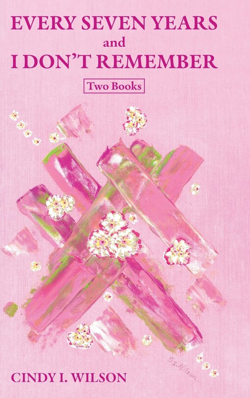 Front cover_Every Seven Years and I Don't Remember