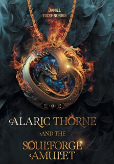 Couverture_Alaric Thorne and the Soulforge Amulet