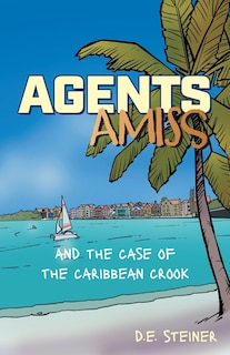 Front cover_Agents Amiss and The Case of the Caribbean Crook