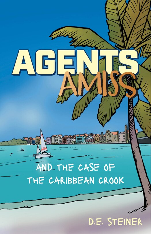 Front cover_Agents Amiss and The Case of the Caribbean Crook