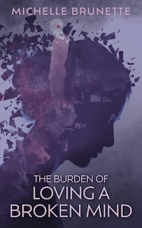 Couverture_The Burden of Loving a Broken Mind