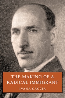 Front cover_The Making of a Radical Immigrant