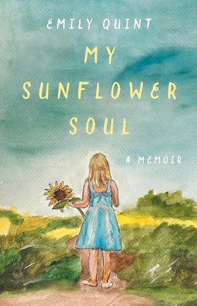 My Sunflower Soul: A Memoir