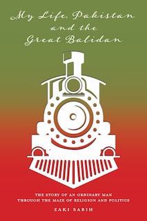 Front cover_My Life, Pakistan and the Great Balidan