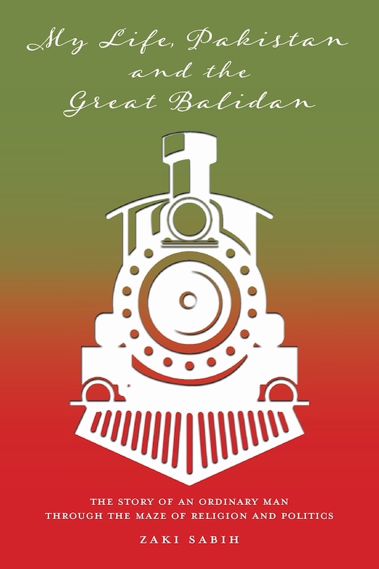 Front cover_My Life, Pakistan and the Great Balidan