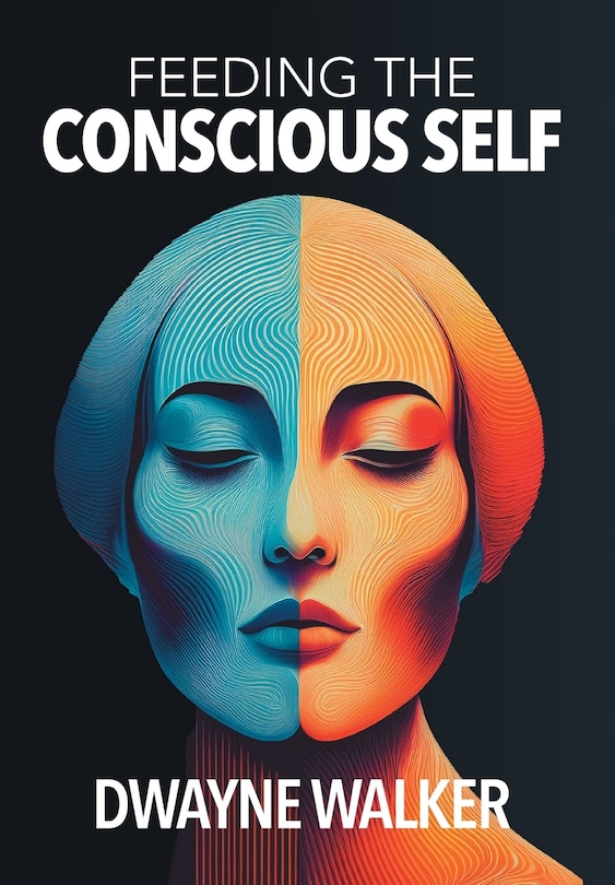 Front cover_Feeding the Conscious Self