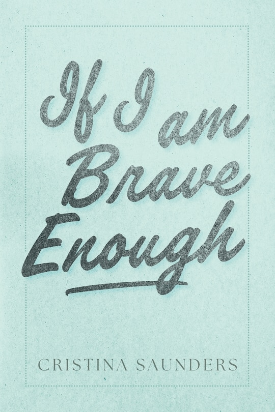 Front cover_If I am Brave Enough