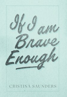 Front cover_If I am Brave Enough
