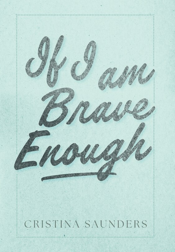 Front cover_If I am Brave Enough
