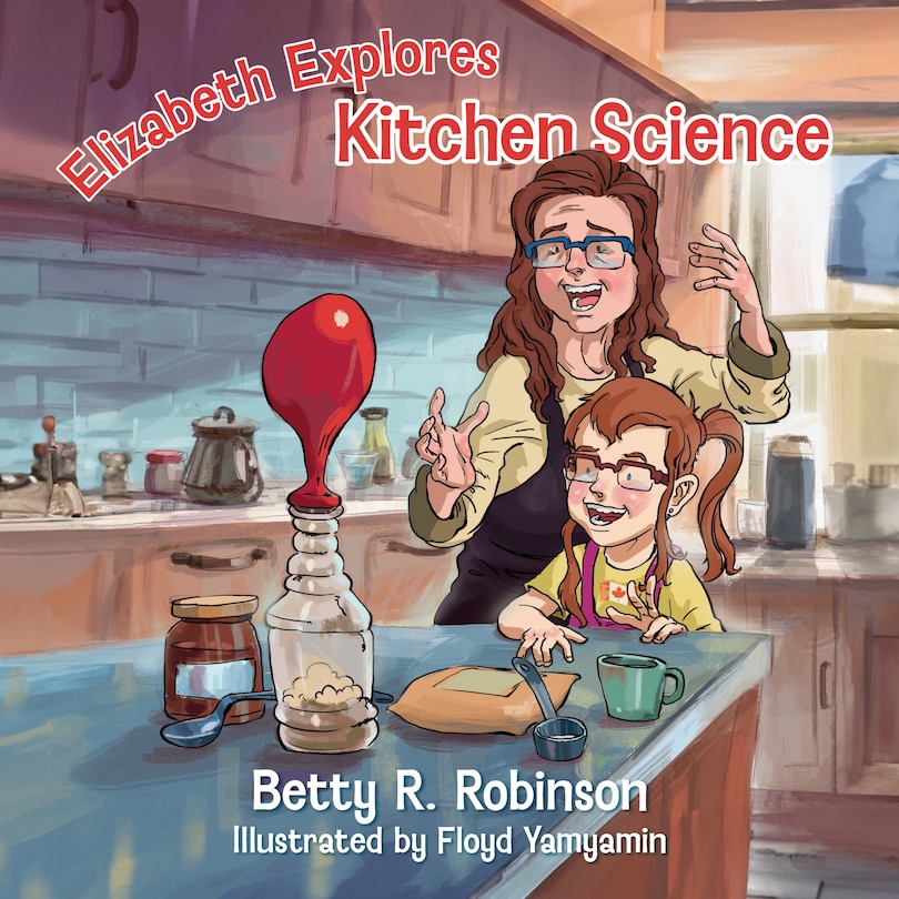 Front cover_Elizabeth Explores Kitchen Science