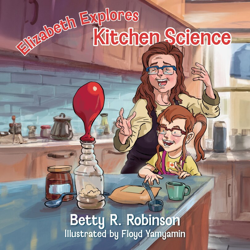 Front cover_Elizabeth Explores Kitchen Science