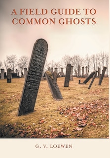 Front cover_A Field Guide to Common Ghosts