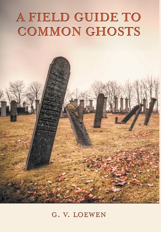 Front cover_A Field Guide to Common Ghosts