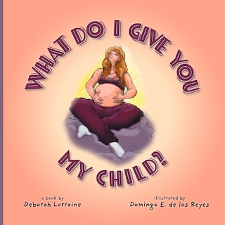 Couverture_What Do I Give You My Child?