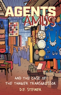 Couverture_Agents Amiss and The Case of the Tangier Transgressor
