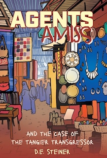 Couverture_Agents Amiss and The Case of the Tangier Transgressor