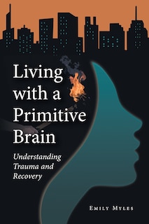 Front cover_Living with a Primitive Brain