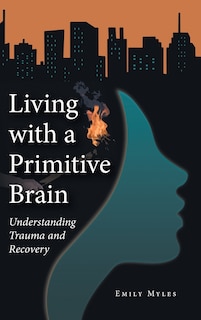 Front cover_Living with a Primitive Brain