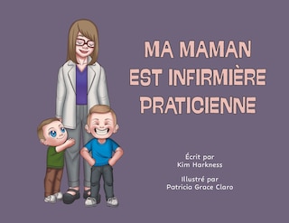 Couverture_Ma maman est infirmi&egrave;re praticienne