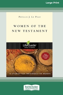 Women of the New Testament (Large Print 16 Pt Edition)