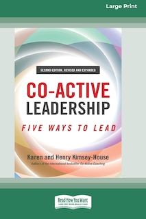 Co-Active Leadership, Second Edition: Five Ways to Lead [Large Print 16 Pt Edition]