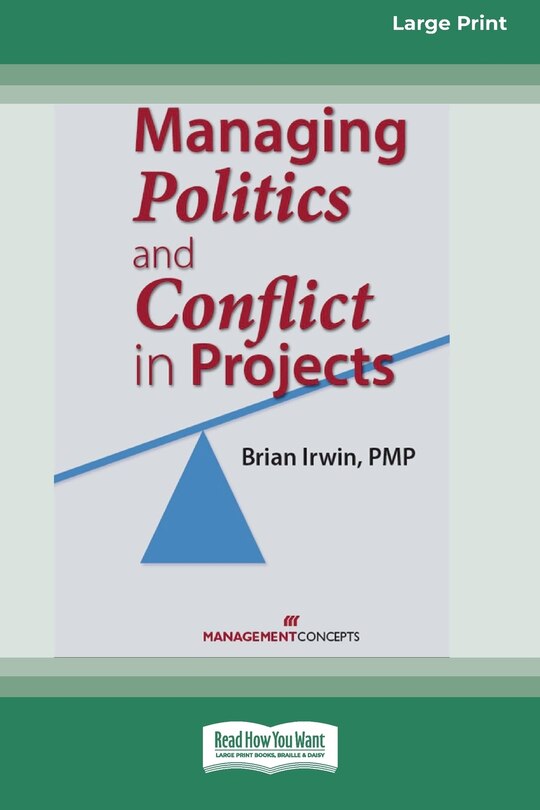 Couverture_Managing Politics and Conflict in Projects [Large Print 16 Pt Edition]