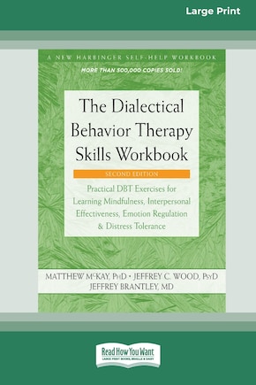 The Dialectical Behavior Therapy Skills Workbook [Standard Large Print]