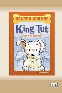 Couverture_King Tut Helps Ming Stay Weird [Dyslexia Friendly Edition]