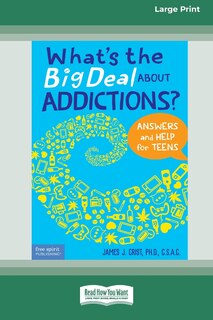 Front cover_What's the Big Deal About Addictions?