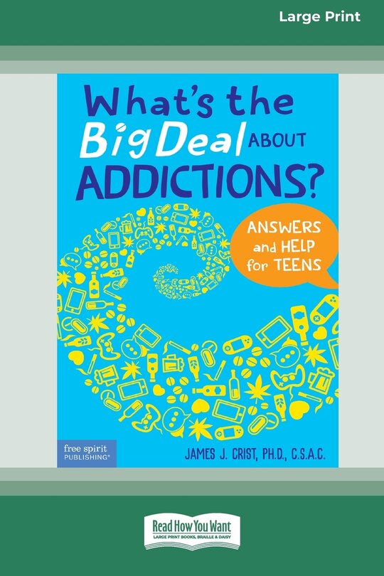 Front cover_What's the Big Deal About Addictions?
