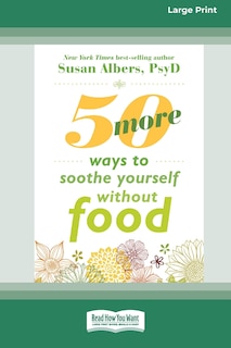 Couverture_50 More Ways to Soothe Yourself Without Food (16pt Large Print Edition)
