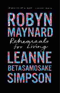 Rehearsals For Living by ROBYN MAYNARD