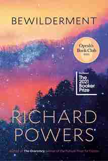 Bewilderment: A Novel by Richard Powers
