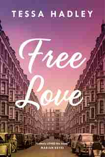 Free Love by Tessa Hadley