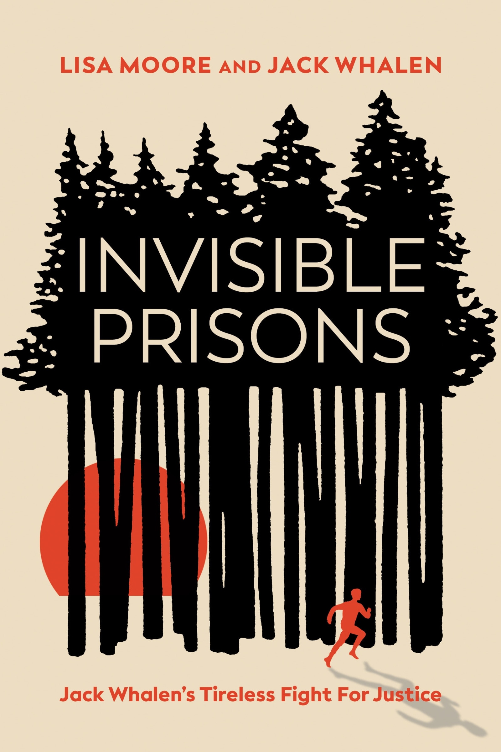 Invisible Prisons: Jack Whalen's Tireless Fight For Justice Book