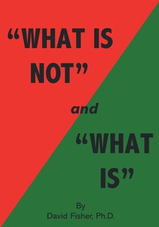Front cover_What Is Not and What Is