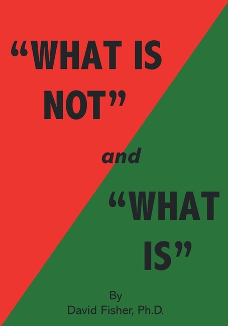 Front cover_What Is Not and What Is