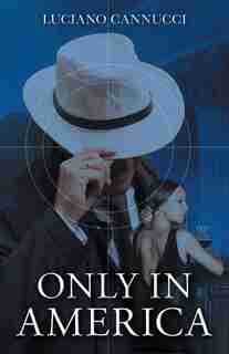 Only In America de Luciano Cannucci